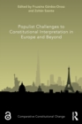 Populist Challenges to Constitutional Interpretation in Europe and Beyond - Book