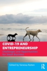 COVID-19 and Entrepreneurship : Challenges and Opportunities for Small Business - Book
