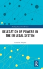 Delegation of Powers in the EU Legal System - Book