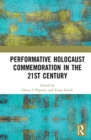 Performative Holocaust Commemoration in the 21st Century - Book