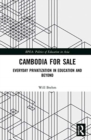 Cambodia for Sale : Everyday Privatization in Education and Beyond - Book