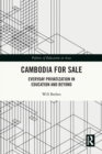 Cambodia for Sale : Everyday Privatization in Education and Beyond - Book