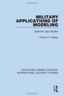 Military Applications of Modeling : Selected Case Studies - Book