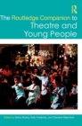The Routledge Companion to Theatre and Young People - Book