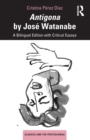 Antigona by Jose Watanabe : A Bilingual Edition with Critical Essays - Book