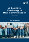 A Cognitive Psychology of Mass Communication - Book
