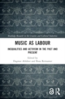 Music as Labour : Inequalities and Activism in the Past and Present - Book