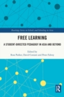 Free Learning : A Student-Directed Pedagogy in Asia and Beyond - Book
