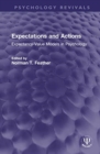 Expectations and Actions : Expectancy-Value Models in Psychology - Book
