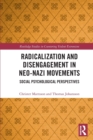 Radicalization and Disengagement in Neo-Nazi Movements : Social Psychology Perspective - Book