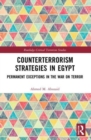 Counterterrorism Strategies in Egypt : Permanent Exceptions in the War on Terror - Book