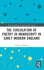 The Circulation of Poetry in Manuscript in Early Modern England - Book