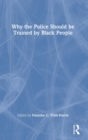 Why the Police Should be Trained by Black People - Book