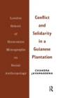 Conflict and Solidarity in a Guianese Plantation - Book