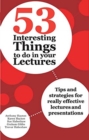 53 Interesting Things to do in your Lectures : Tips and strategies for really effective lectures and presentations - Book