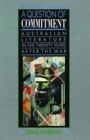 A Question of Commitment : Australian Literature in the Twenty Years after the War - Book