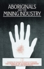 Aboriginals and the Mining Industry : Case studies of the Australian experience - Book