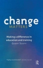 Change Matters : Making a difference in education and training - Book