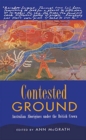 Contested Ground : Australian Aborigines under the British Crown - Book
