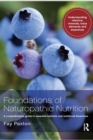 Foundations of Naturopathic Nutrition : A comprehensive guide to essential nutrients and nutritional bioactives - Book