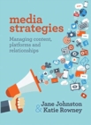 Media Strategies : Managing content, platforms and relationships - Book