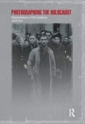 Photographing the Holocaust : Interpretations of the Evidence - Book