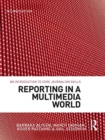 Reporting in a Multimedia World : An introduction to core journalism skills - Book