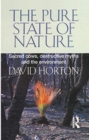 The Pure State of Nature : Sacred cows, destructive myths and the environment - Book