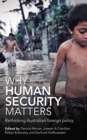 Why Human Security Matters : Rethinking Australian foreign policy - Book