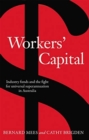 Workers' Capital : Industry funds and the fight for universal superannuation in Australia - Book