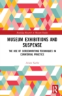 Museum Exhibitions and Suspense : The Use of Screenwriting Techniques in Curatorial Practice - Book
