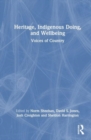 Heritage, Indigenous Doing, and Wellbeing : Voices of Country - Book
