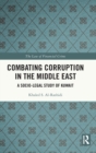 Combating Corruption in the Middle East : A Socio-Legal Study of Kuwait - Book