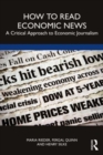 How to Read Economic News : A Critical Approach to Economic Journalism - Book