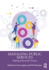 Managing Public Services : Making Informed Choices - Book