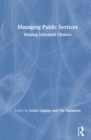 Managing Public Services : Making Informed Choices - Book