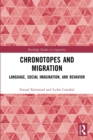 Chronotopes and Migration : Language, Social Imagination, and Behavior - Book