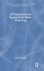 A Constraints-Led Approach to Swim Coaching - Book
