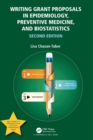 Writing Grant Proposals in Epidemiology, Preventive Medicine, and Biostatistics - Book