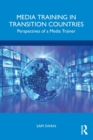 Media Training in Transition Countries : Perspectives of a Media Trainer - Book