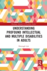 Understanding Profound Intellectual and Multiple Disabilities in Adults - Book