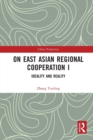 On East Asian Regional Cooperation I : Ideality and Reality - Book