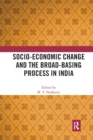 Socio-Economic Change and the Broad-Basing Process in India - Book