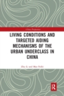 Living Conditions and Targeted Aiding Mechanisms of the Urban Underclass in China - Book