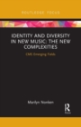 Identity and Diversity in New Music : The New Complexities - Book