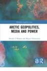 Arctic Geopolitics, Media and Power - Book