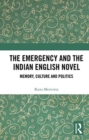The Emergency and the Indian English Novel : Memory, Culture and Politics - Book