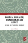 Political Pluralism, Disagreement and Justice : The Case for Polycentric Democracy - Book