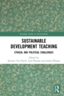Sustainable Development Teaching : Ethical and Political Challenges - Book