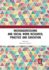 Microaggressions and Social Work Research, Practice and Education - Book